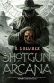 [Golgotha 02] • The Shotgun Arcana